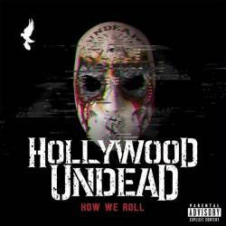 Hollywood Undead : How We Roll